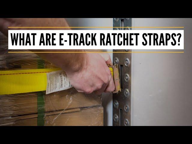 What are E-Track Ratchet Straps? | How to Use E-Track Ratchet Straps