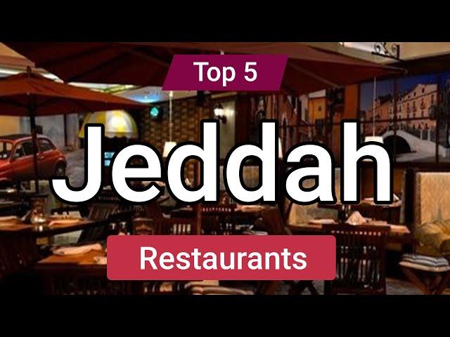 Top 5 Restaurants to Visit in Jeddah | UAE - English