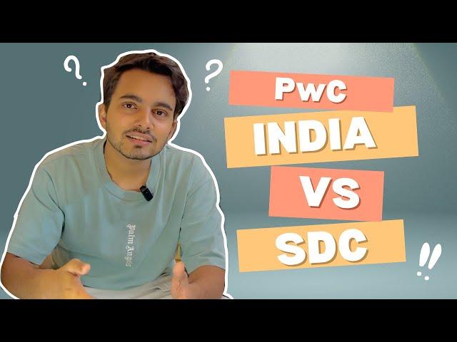 PwC INDIA vs PwC SDC: Key Differences & Insights | Which is Right for You? Pwc SDC| PwC India 