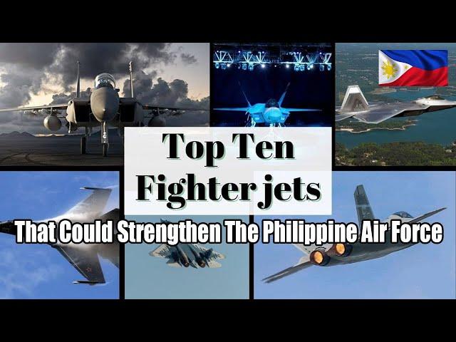 10 Advanced Fighter Jets That Could Strengthen The Philippine Air Force