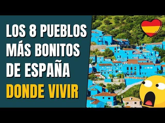  DESCUBRE LOS 8 PUEBLOS MÁS BONITOS DE ESPAÑA (Aquí serás feliz )