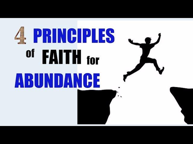 The 4 Principles of Faith That Unlock Abundance