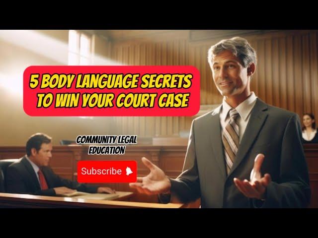 5 Body Language Secrets To WIN Your Court Case.