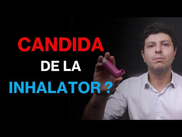 Candida de la inhalatoare?