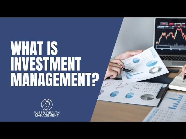 What is Investment Management? | Is Investment Management for Me?