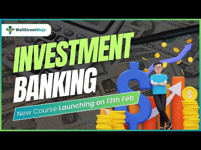 Mastering Investment Banking: Your Path to Profits | Overview | WallStreetMojo