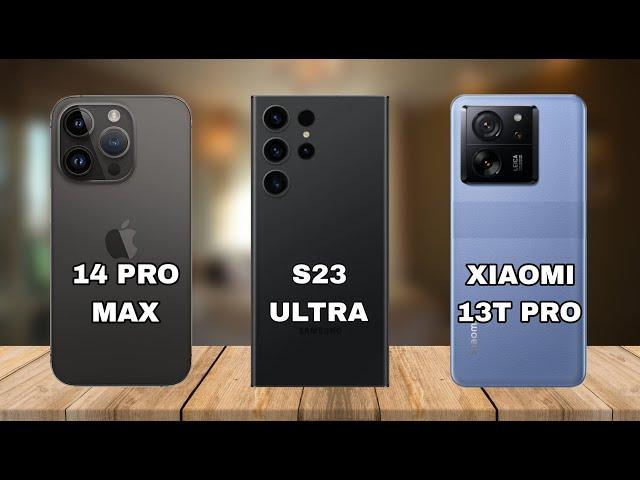 Xiaomi 13T Pro Vs iPhone 14 Pro Max Vs Samsung Galaxy S23 Ultra