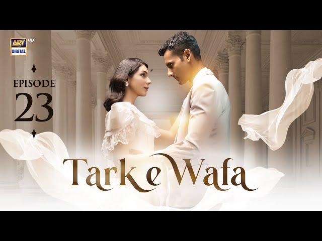 Tark e Wafa Episode 23 | 30 July 2024 | ARY Digital Drama