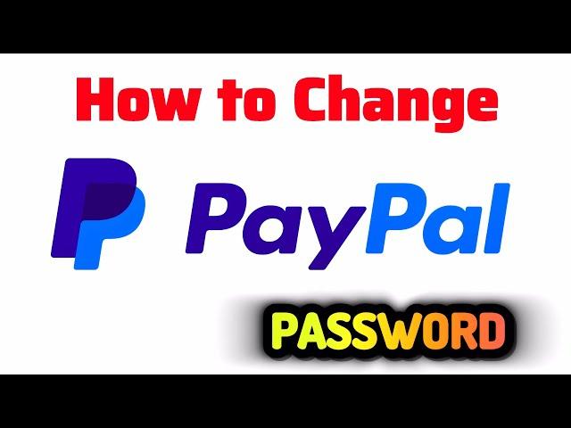 How to Change PayPal Password | How to change PayPal Account Password #280