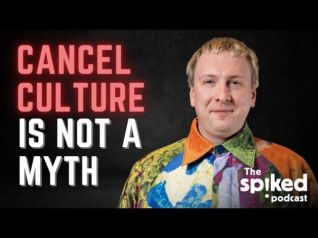 Why is Joe Lycett defending cancel culture?