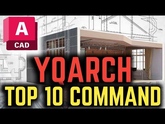 Top 10 AutoCAD Commands for YQArch Experts: The Best CAD Tutorial for Advanced Users