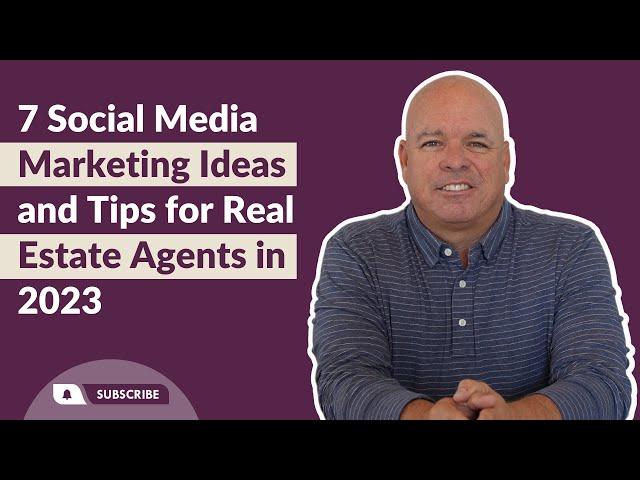 7 Social Media Marketing Ideas and Tips for Real Estate Agents in 2023