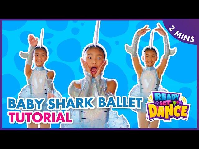 Baby Shark Ballet Tutorial | Kids Baby Shark Dance Video | Ready Set Dance