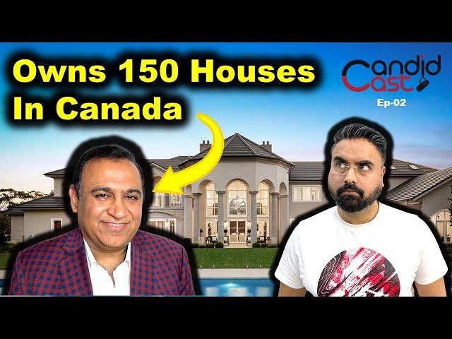 He Owns 150 Houses In CANADA | Motivational | CandidCast EP-02