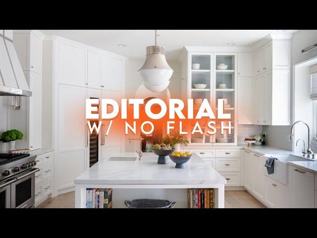 How To Get The Editorial Look with NO FLASH | Interior Design Photography