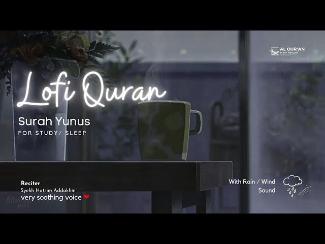 Quran Is My Healer | Quran For Sleep/ Study Sessions - Relaxing Quran- Surah Yunus {With Rain Sound}