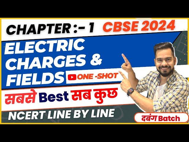 CBSE 2024 PHYSICS | Complete Electric Charges & Fields in one shot | Class 12 Physics | Sachin sir