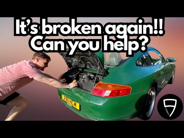 My Porsche 911 996 Carrera is broken AGAIN… can you help?!