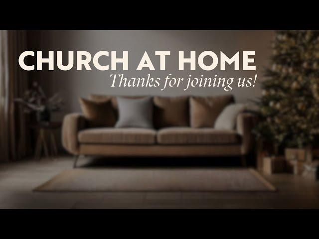 Church At Home | December 29, 2024