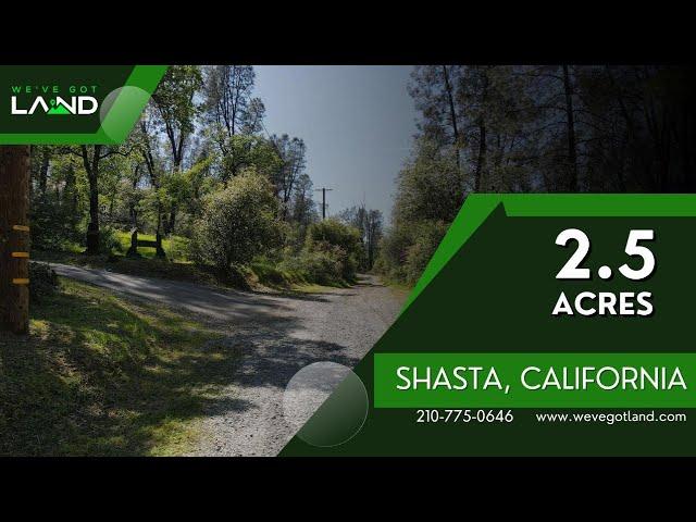 Land For Sale - 2.5 Acres Shasta County, Northern California