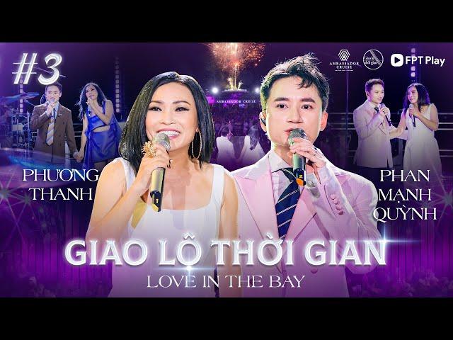 Giao Lộ Thời Gian - Love In The Bay #3 | PHƯƠNG THANH ước có chồng, PHAN MẠNH QUỲNH bất ngờ hát Rock