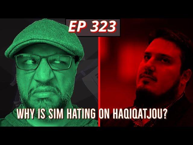 EP 323:  WHY IS SIM HATING ON HAQIQATJOU?  MUSLIMS MAKE UP MAJORITY OF SECRET FBI WATCH LIST