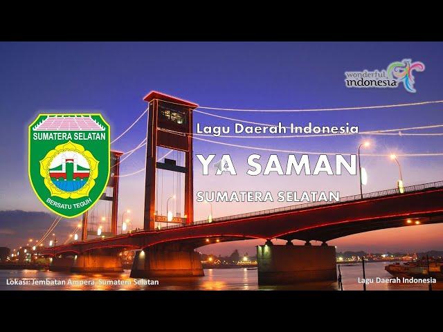 YA SAMAN - LAGU DAERAH SUMATERA SELATAN (DENGAN LIRIK)