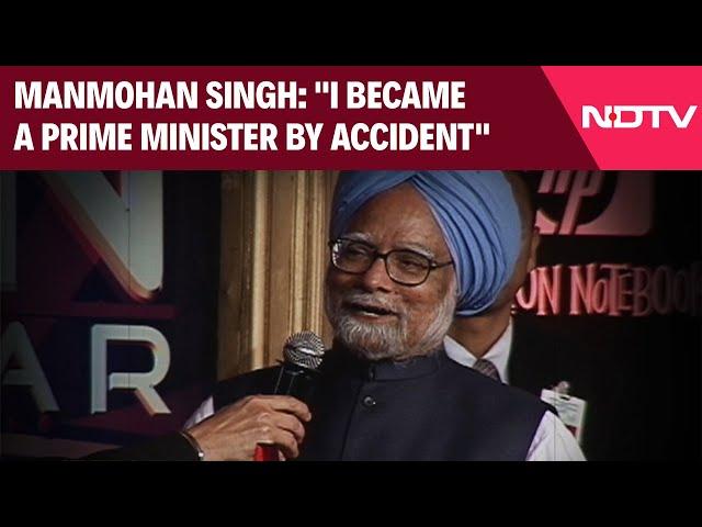 Manmohan Singh Told NDTV: "I Became A Prime Minister By Accident"