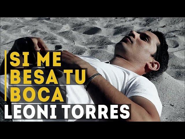 Leoni Torres - Si Me Besa Tu Boca (Video Oficial)