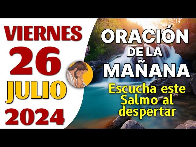 Oración de la Mañana del día Viernes de Julio de 2024 - Oraciones amor a Católica