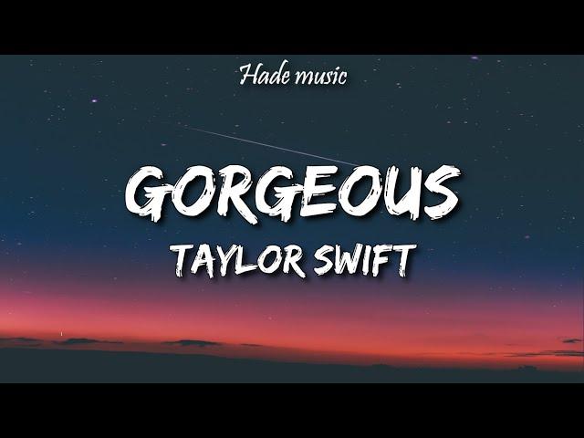 Taylor swift - Gorgeous (Lyrics)