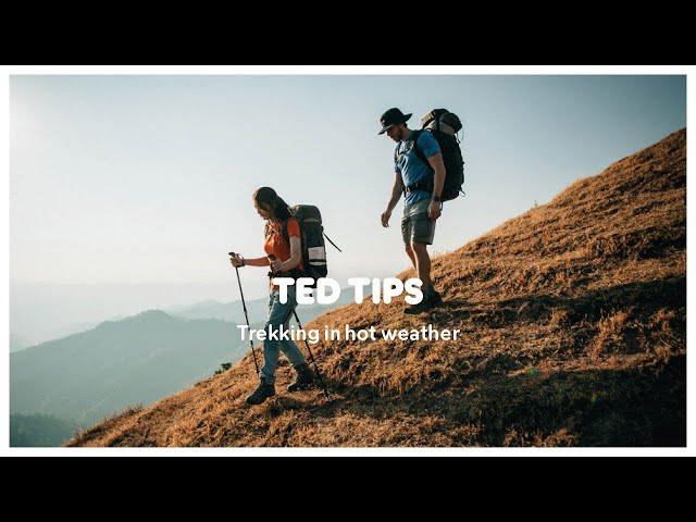 Trekking in hot weather | Ted tips | Fjällräven