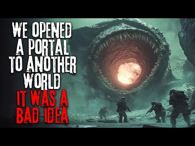 Researchers Opened A Portal To ANOTHER WORLD And Got More Than They Bargained For... Creepypasta