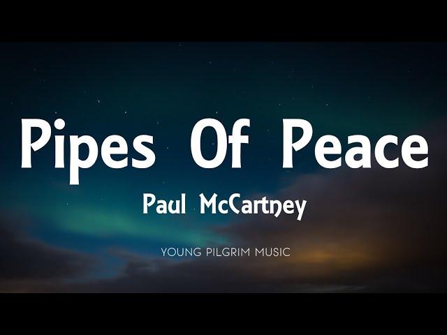 Paul McCartney - Pipes Of Peace (Lyrics)