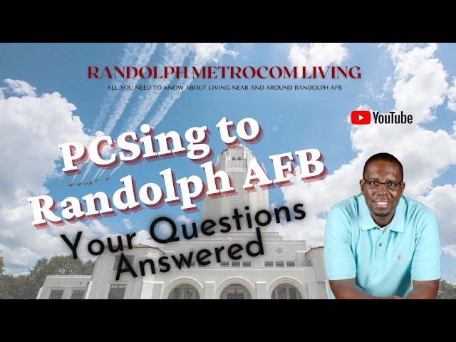 PCSing to Randolph AFB?  Your Questions Answered