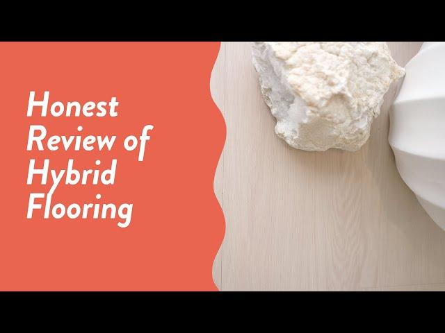 Honest Review of Hybrid Flooring