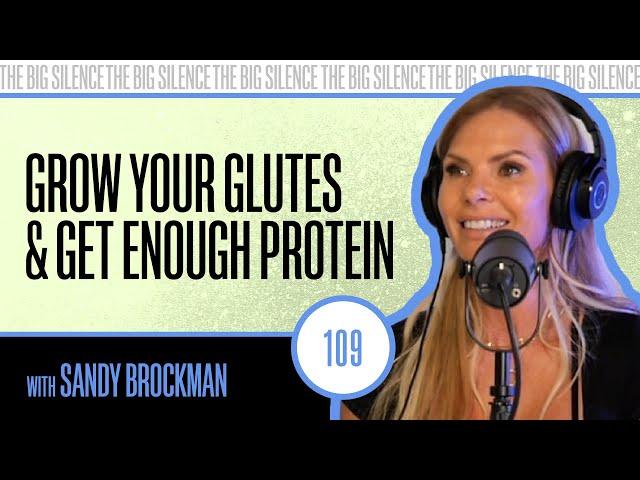 Secrets to Growing Glutes & Protein Intake with Elite Trainer Sandy Brockman | 109 | Karena Dawn