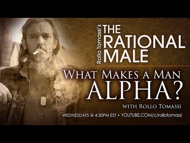 What makes a man an Alpha Male? | #therationalmale #rollotomassi