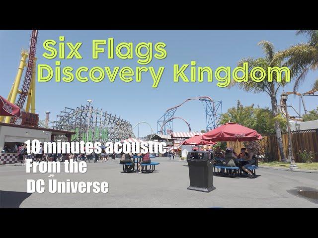 Six Flags Discovery Kingdom 10 minutes Acoustic from the DC Universe