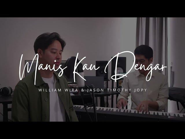 Manis Kau Dengar | Cover by William Wira & Jason Timothy Jopy