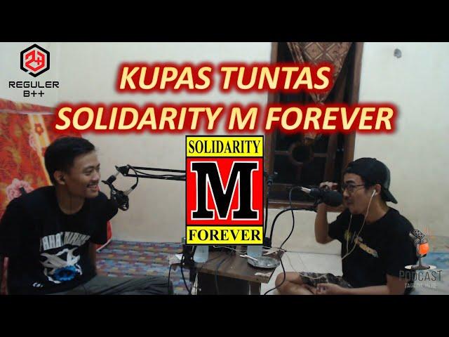 SOLIDARITY M FOREVER || IDENTIRAS TEKNIK MESIN || KHUSUS MABA MESIN 