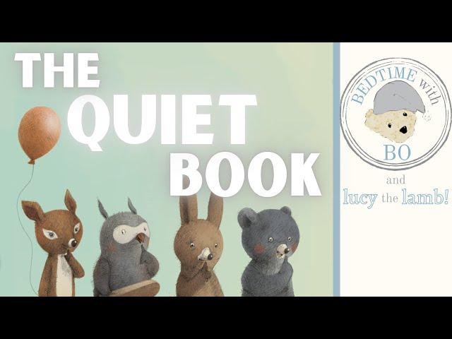 The Quiet Book | Deborah Underwood | Renata Liwska | Bedtime Story Read Aloud for Kids | Kids Book