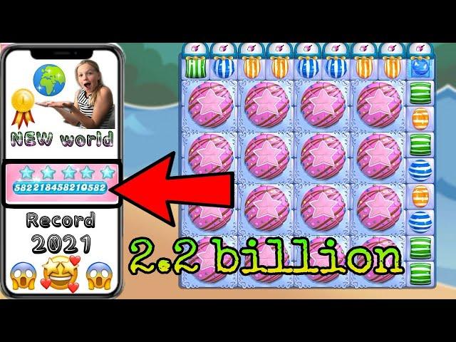 New world record in 2021  2.2 billion score | Candy crush saga high score