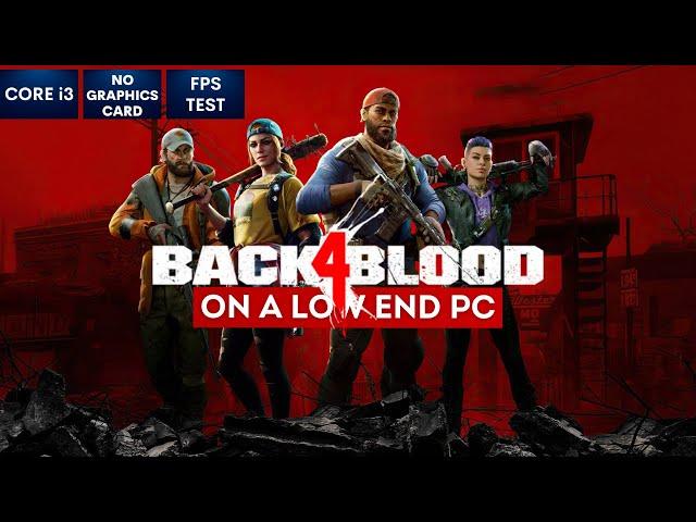 Back 4 Blood on Low End PC in 2024 | NO Graphics Card | i3