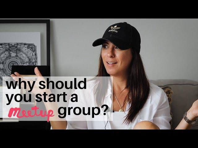 Why should you start a meetup group ?