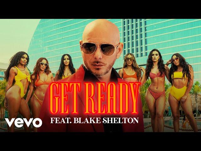 Pitbull - Get Ready ft. Blake Shelton
