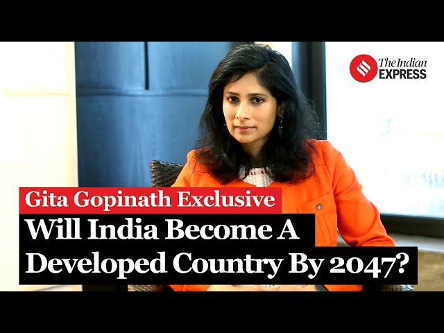 Exclusive: IMF's Gita Gopinath on India's Path to Developed Nation | Express Economist