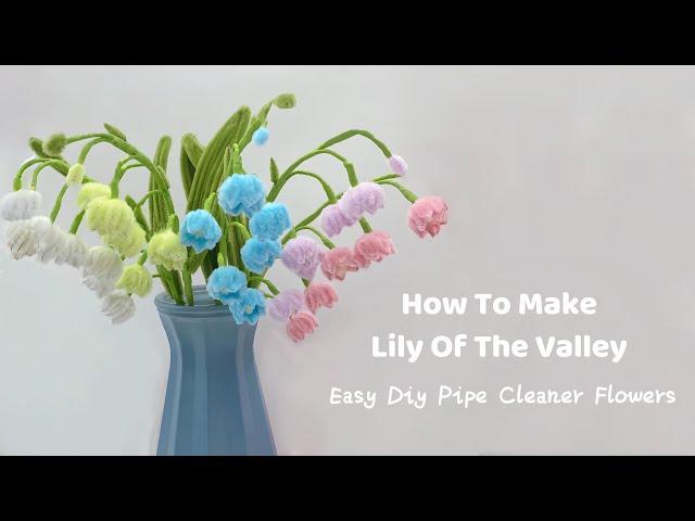 DIY Lily Of The Valley | how to make lily flower step by step | easy diy pipe cleaner flowers