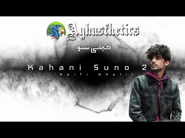 Kahani Suno 2.0 with Lyrics by Kaifi Khalil | Aghasthetics