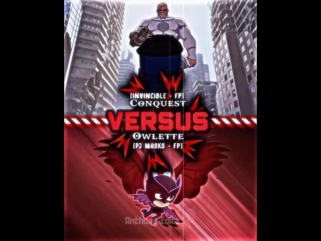 Conquest #vs Owlette || #invincible #edit #pjmasks #shorts #meme #trending #fyp #battle